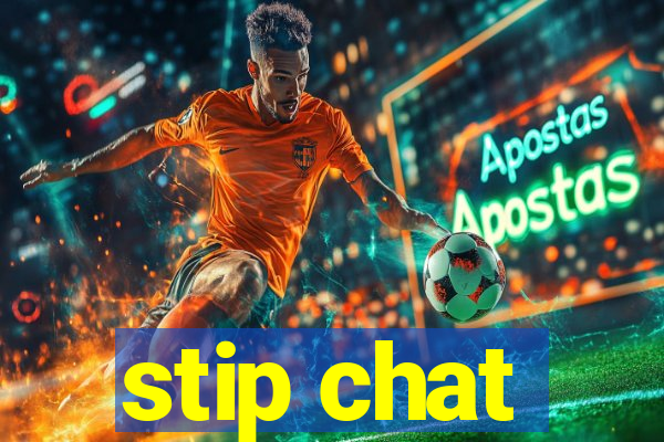 stip chat